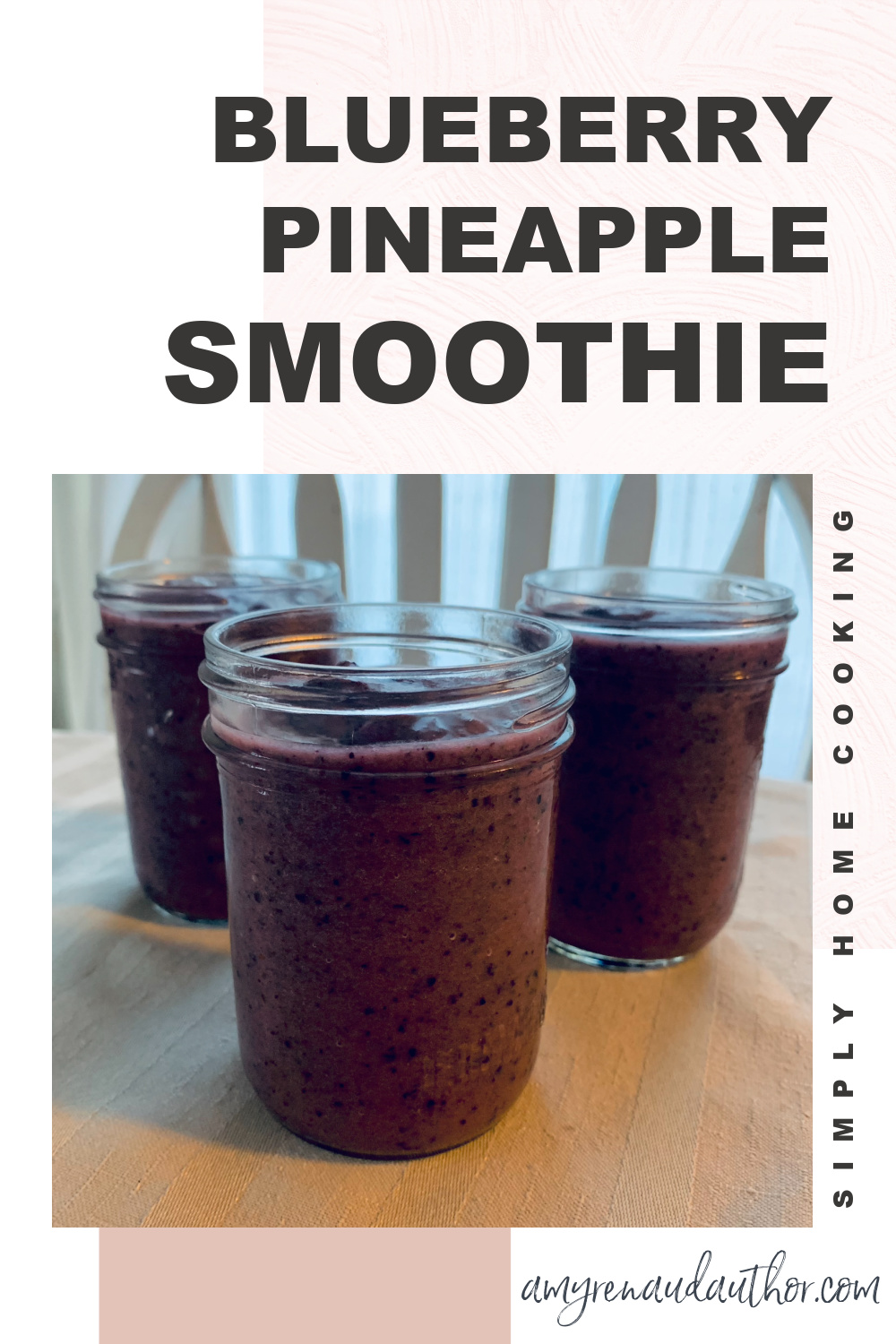 Blueberry Pineapple Smoothie Amy Renaud